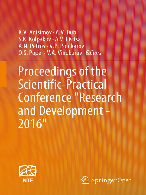 Title details for Proceedings of the Scientific-Practical Conference "Research and Development--2016" by K. V. Anisimov - Available